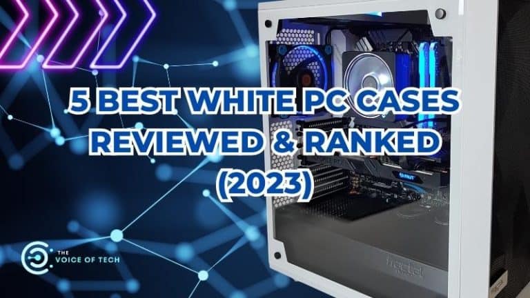 The Best White PC Case - 5 Amazing Cases Reviewed and Ranked