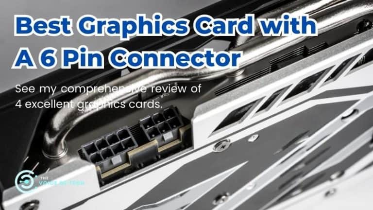 best gpu with 6 pin connector