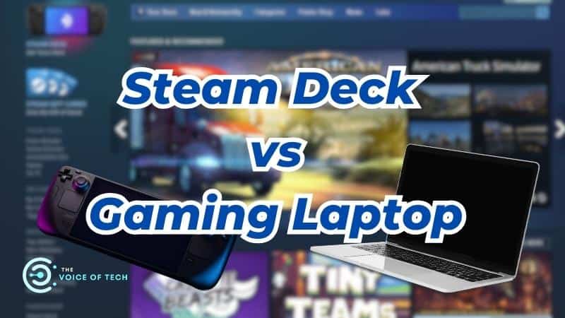 Steam Deck vs Gaming Laptop